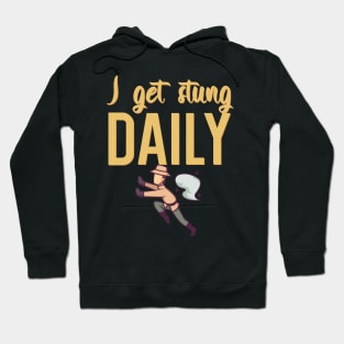 I get stung daily Hoodie